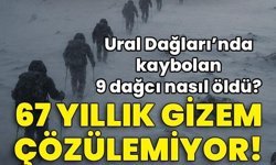 Ural Dağları'nda kaybolan 9 dağcı nasıl öldü?
