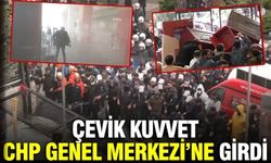 Çevik kuvvet CHP Genel Merkezi’ne girdi