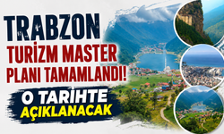 Trabzon turizm master planı tamamlandı! O tarihte açıklanacak
