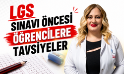 LGS sınavı öncesi öğrencilere tavsiyeler