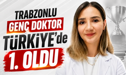TRABZONLU GENÇ DOKTOR TÜRKİYE'DE 1. OLDU