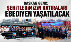 BAŞKAN GENÇ: ŞEHİTLERİMİZİN HATIRALARI EBEDİYEN YAŞATILACAK