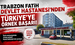 Trabzon Fatih Devlet Hastanesi'nden Türkiye'ye örnek başarı!