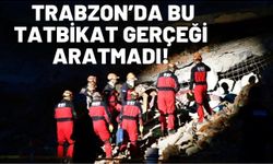 Trabzon'daki bu tatbikat gerçeği aratmadı