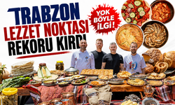 TRABZON LEZZET NOKTASI REKORU KIRDI