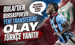 Oulai'den Bursaspor'un yeni transferine olay Türkçe yanıtı!