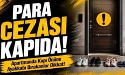 Apartmanda Kapı Önüne Ayakkabı Bırakanlar Dikkat!