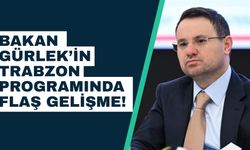 Bakan Gürlek’in Trabzon programında flaş gelişme!