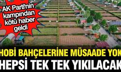 AK Parti'nin kampında hobi bahçesi kararı: Tek tek yıkılacak, müsaade edilmeyecek