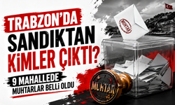 Trabzon’da sandıktan kimler çıktı? 9 mahallede muhtarlar belli oldu