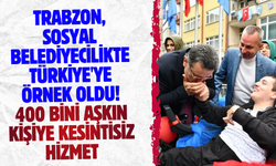 Trabzon, sosyal belediyecilikte Türkiye'ye örnek oldu! 400 bini aşkın kişiye kesintisiz hizmet