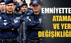 Emniyette Büyük Atama Dalgası!