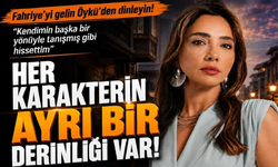 İstanbul’un Fahriye’si Öykü Gürman rolünü anlattı