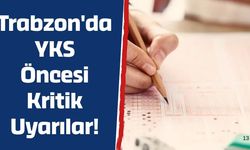 Trabzon'da YKS Öncesi Kritik Uyarılar!