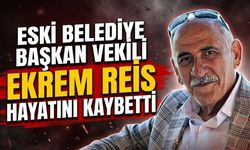 Eski Belediye Başkan Vekili Ekrem Reis Hayatını Kaybetti