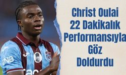 Christ Oulai 22 Dakikalık Performansıyla Göz Doldurdu
