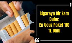 Sigaraya Bir Zam Daha: En Ucuz Paket 110 TL Oldu