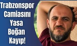 Trabzonspor Camiasını Yasa Boğan Kayıp!
