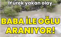 80 personel kayıp baba oğulu arıyor