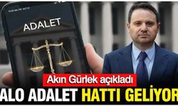 Akın Gürlek açıkladı: Alo Adalet hattı geliyor
