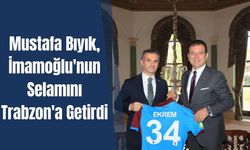Mustafa Bıyık, İmamoğlu'nun Selamını Trabzon'a Getirdi