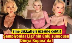 Şampiyonlar Ligi'nin ünlü sunucusu bu kez Dünya Kupası'nı salladı!