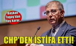 Cemil Tugay CHP'den istifa etti