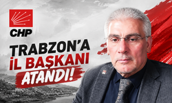 CHP TRABZON’A İL BAŞKANI ATANDI