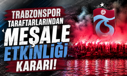 Trabzonspor taraftarlarından meşale etkinliği kararı!