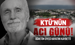 KTÜ'nün acı günü! Öğretim üyesi hayatını kaybetti