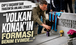 CHP'li Başarır'dan Trabzon'da anlamlı ziyaret! Volkan Konak'ın forması benim evimde...
