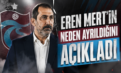 Eren Mert'in neden ayrıldığını açıkladı