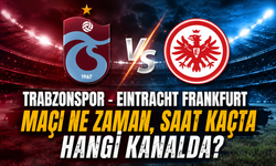 Trabzonspor - Eintracht Frankfurt maçı ne zaman saat kaçta hangi kanalda?