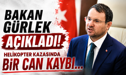 Bakan Gürlek açıkladı! Helikopter kazasında bir can kaybı...