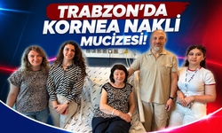 Trabzon’da kornea nakli mucizesi