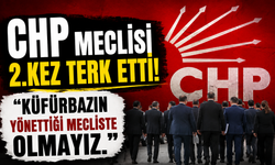 CHP meclisi 2.kez terk etti! “Küfürbazın yönettiği mecliste olmayız.”