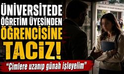 Üniversitede taciz skandalında mide bulandıran detaylar!
