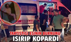 Tartıştığı eşinin bununu ısırıp koparttı