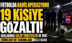 Kulüp yöneticilerine yönelik bahis operasyonu
