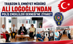 Trabzon İl Emniyet Müdürü Ali LOĞOĞLU'ndan Polis Emeklileri Derneği'ne Ziyaret.