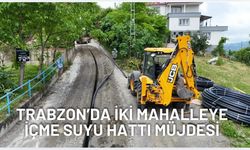 Trabzon'da iki mahalleye içme suyu hattı müjdesi