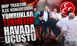 MHP Trabzon ilçe kongresinde yumruklar tekmeler havada uçuştu