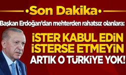 İster kabul edin ister etmeyin! Artık o Türkiye yok!