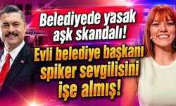 Belediyede yasak aşk skandalı: Evli belediye başkanı, spiker sevgilisini işe almış