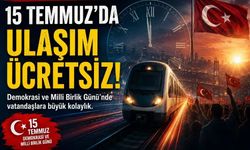 15 Temmuz’da Toplu Taşımada Ücretsiz Dönem
