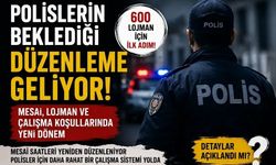 Bakan duyurdu: Polislerin mesai saatleri değişiyor