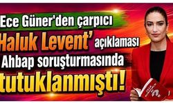 Ece Güner'den çarpıcı 'Haluk Levent' açıklaması!