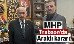 Trabzon MHP'de Araklı kararı