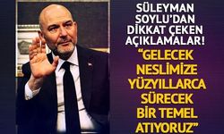 "Bugün gelecek neslimize yüzlerce yıllık bir temel atıyoruz"