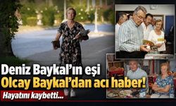 Deniz Baykal'ın eşi Olcay Baykal’dan acı haber! Hayatını kaybetti…
